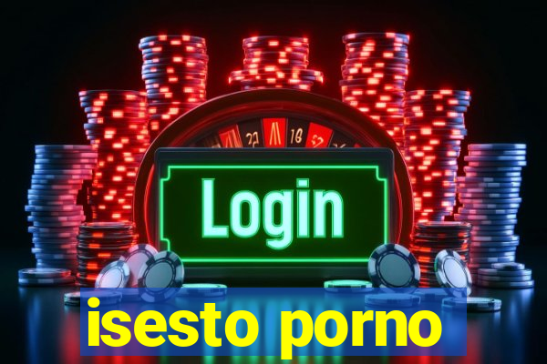 isesto porno